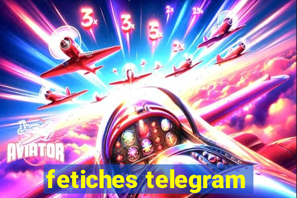 fetiches telegram